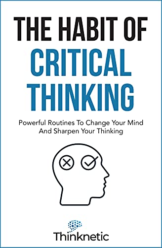 Cover of The Habit Of Critical Thinking