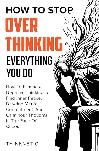 Cover of How To Stop Overthinking Everything You Do