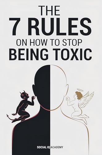 Cover of The 7 Rules On How To Stop Being Toxic