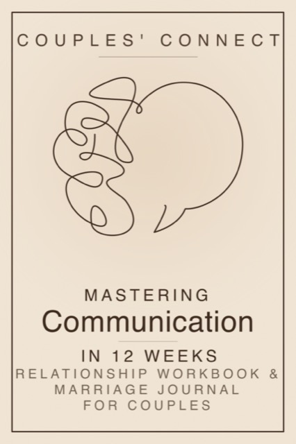 Cover of Couples Connect: Mastering Communication in 12 Weeks
